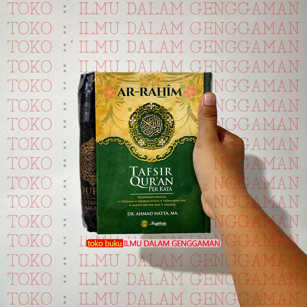 HIJAU - A5 Al Quran Ar Rahim Tafsir Quran Per Kata Dr Ahmad Hatta - Ar Rahman A5 - Maghfirah Pustaka