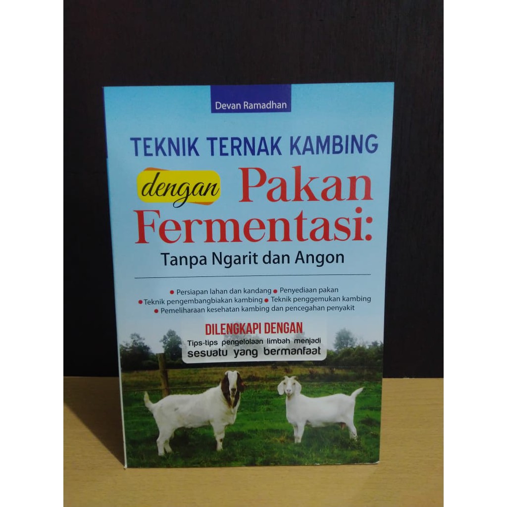 

Buku Teknik Ternak Kambing Dengan Pakan Fermentasi: Tanpa Ngarit Dan Angon - Devan Ramadhan