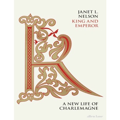 King and Emperor: A New Life of Charlemagne