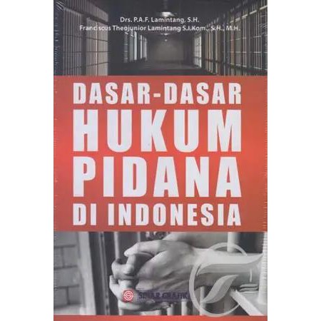 

DASAR-DASAR HUKUM PIDANA DI INDONESIA by DRS. P.A.F. LAMINTANG