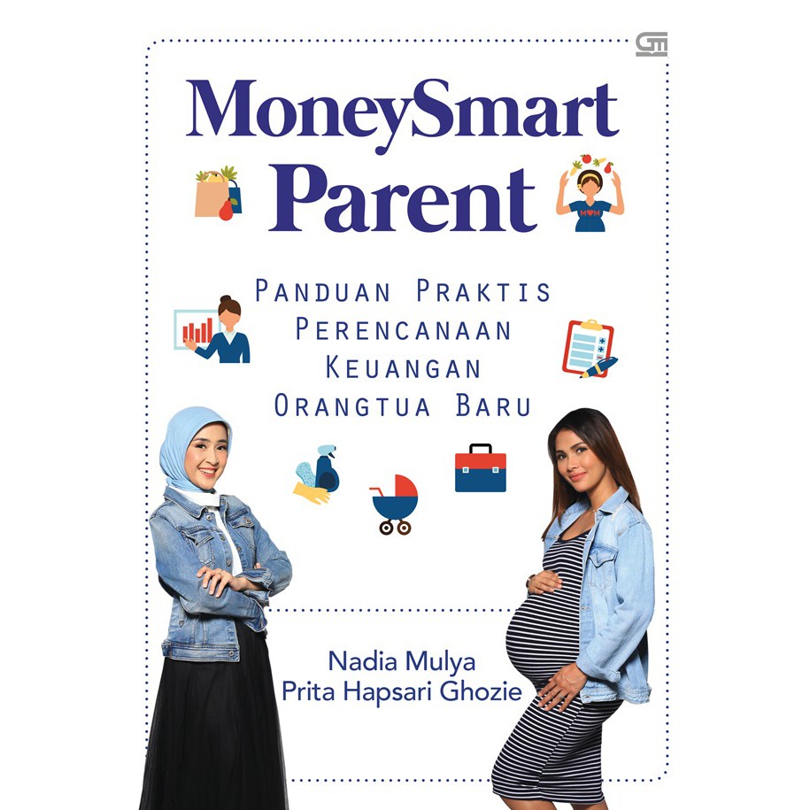Gramedia Banjarmasin - MoneySmart Parent: Panduan Praktis Perencanaan Keuangan Orang Tua Baru