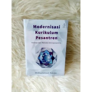 

BUKU MODERNISASI KURIKULUM PESANTREN . MOHAMMAD TAKDIR