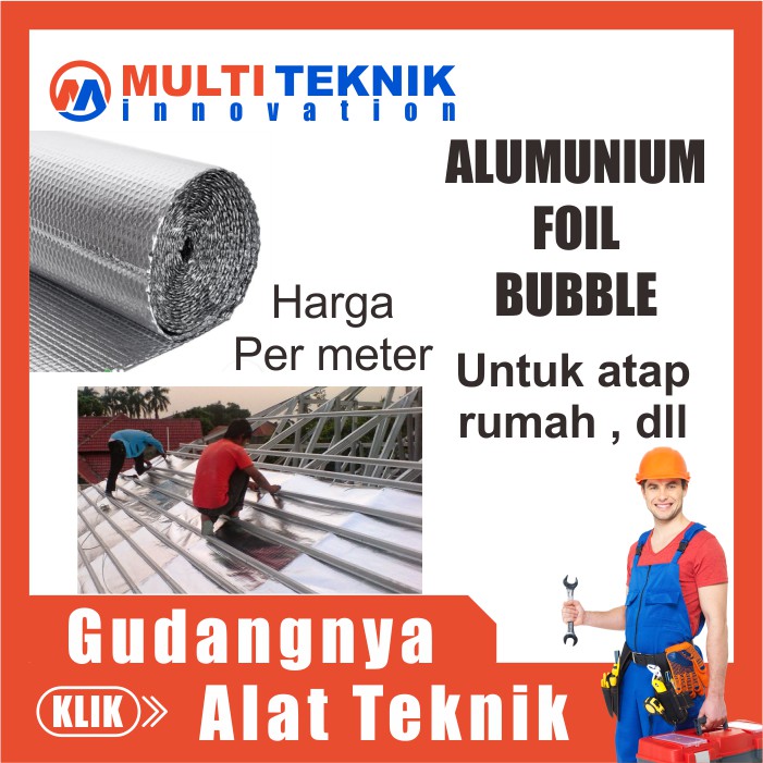 Aluminium Alumunium Foil Atap Rumah Peredam Panas Wofen Bubble Double Side Per Meter MT417