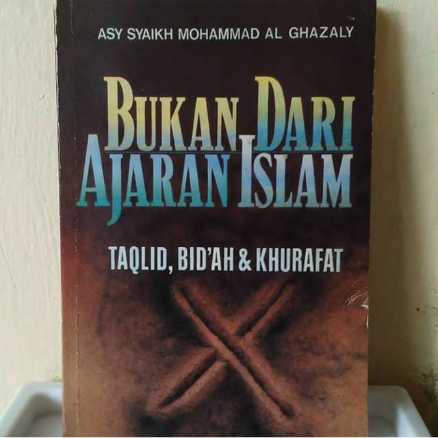 Bukan Dari Ajaran Islam : Taqlid, Bid'ah & Khurafat