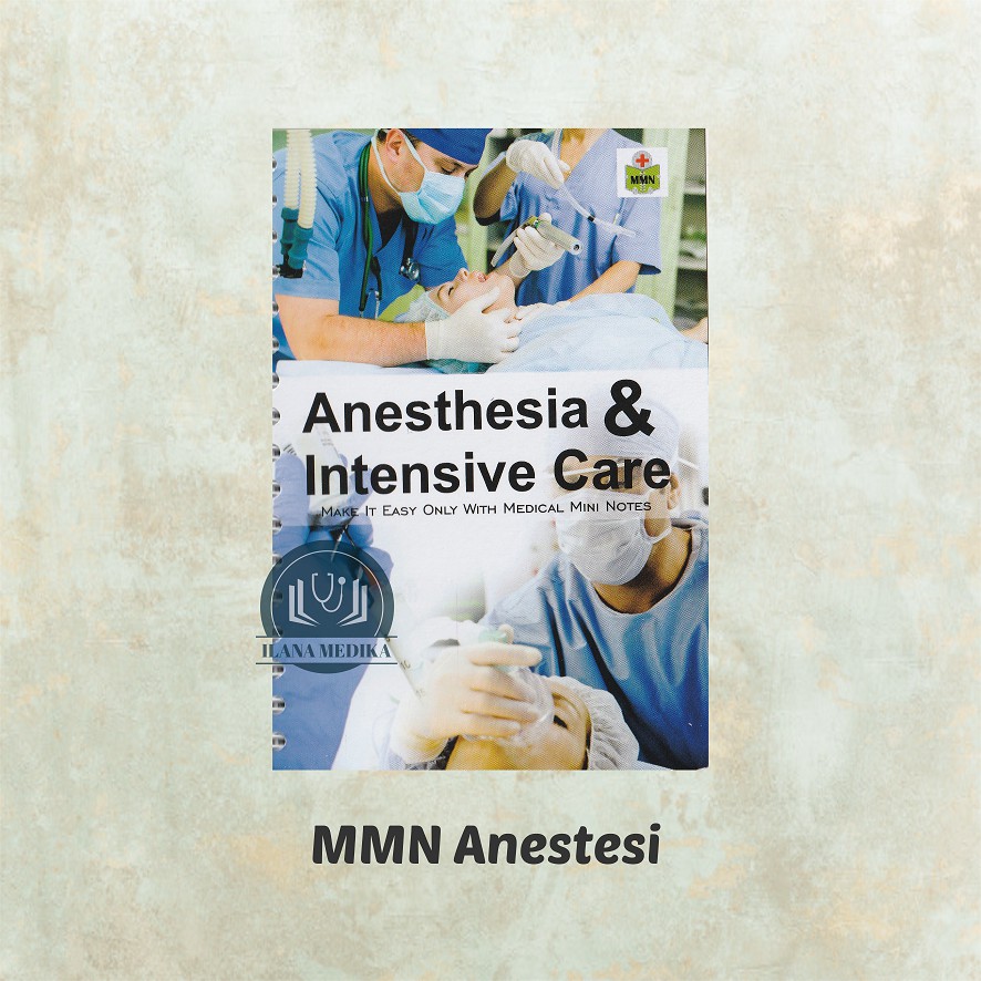 Medical Mini Notes Anestesi Dan Intensive Care Mmn Anestesi Edisi 2019 Buku Saku Kedokteran Shopee Indonesia