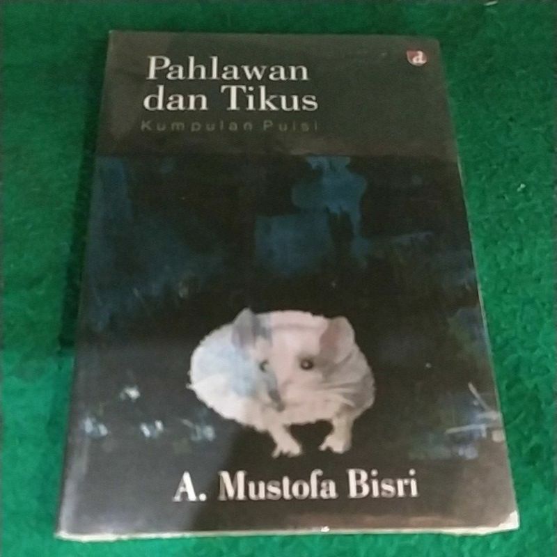 Kumpulan Puisi Gus Mus / Pahlawan dan Tikus