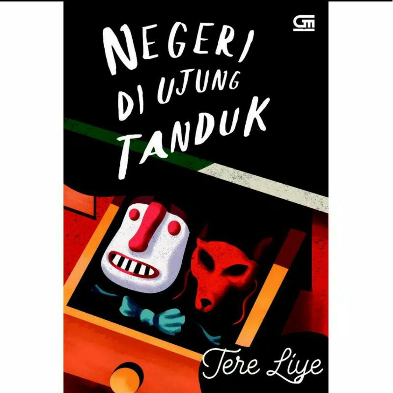 negeri di ujung tanduk - Tere Liye, novel original