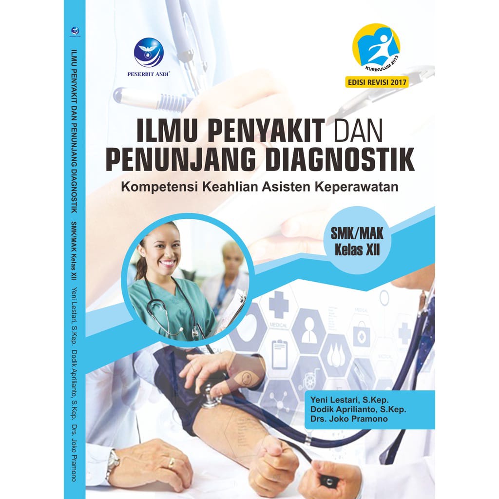 

Buku SMK | Ilmu Penyakit Dan Penunjang Diagnostik Untuk SMK / MAK Kelas 12 | Buku Keperawatan