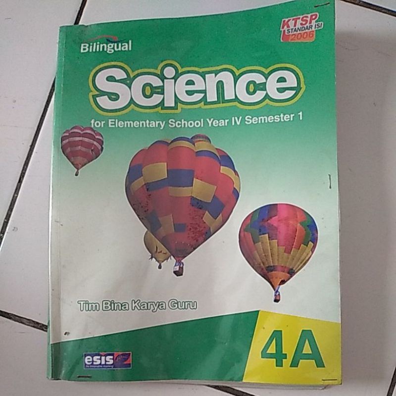 CETAK SCIENCE 4A DAN 4B KELAS IV / 4SD TIM BINA KARYA GURU / ESIS BILINGUAL