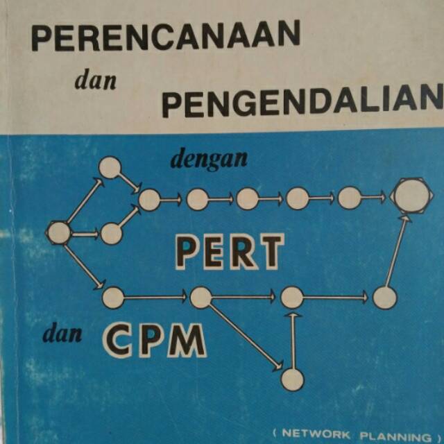 Jual PERENCANAAN DAN PENGENDALIAN DENGAN.PERT DAN CPM. NETWORK PLANNING ...