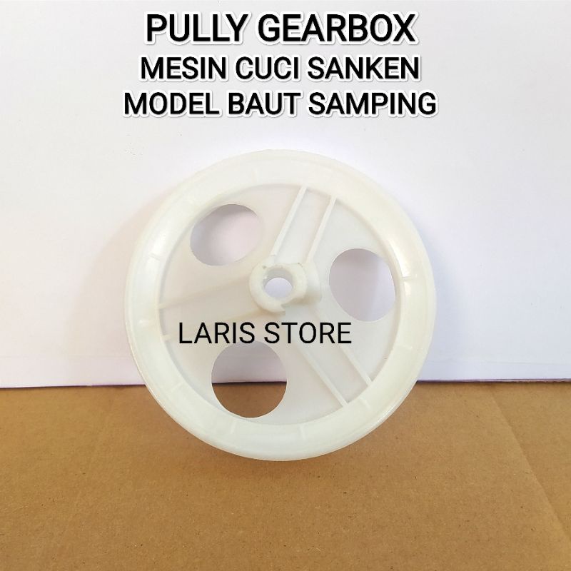 PULLY / PULI GEARBOX MESIN CUCI SANKEN MODEL BAUT SAMPING BERKUALITAS