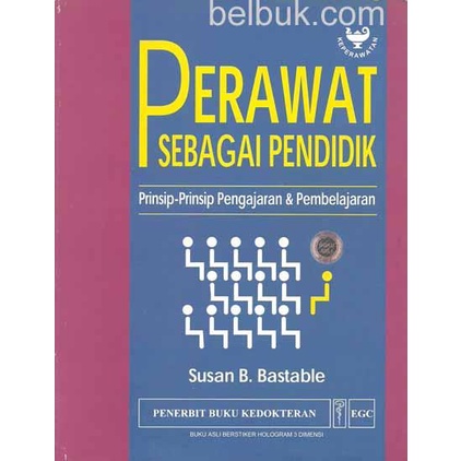 Perawat Sebagai Pendidik; Prinsip-Prinsip Pengajaran & Pembelajaran