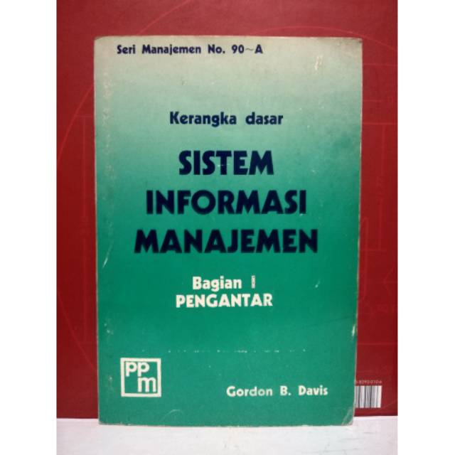 

Kerangka Dasar SISTEM INFORMASI MANAJEMEN Bagian I Pengantar