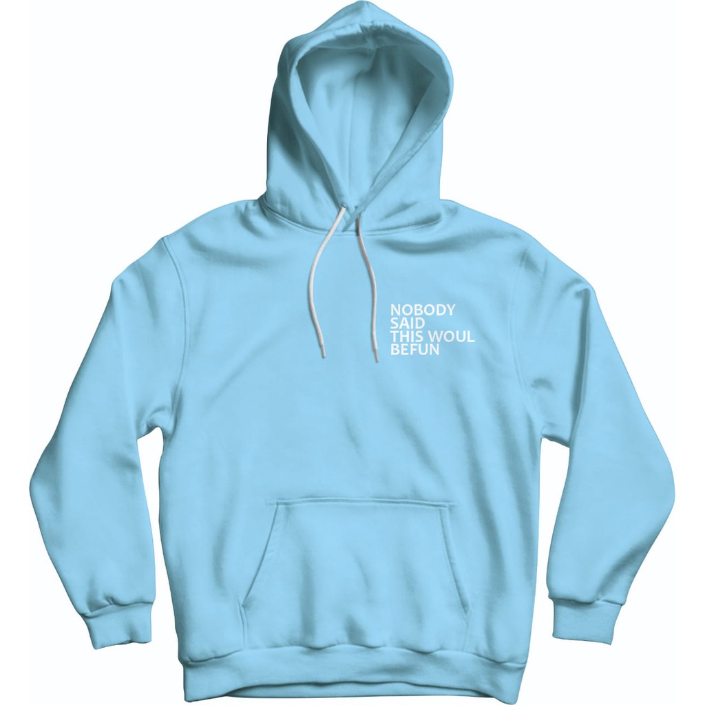 NO BODY SAID HOODIE UNISEX HOODIE TEBAL / HOODIE UNISEX
