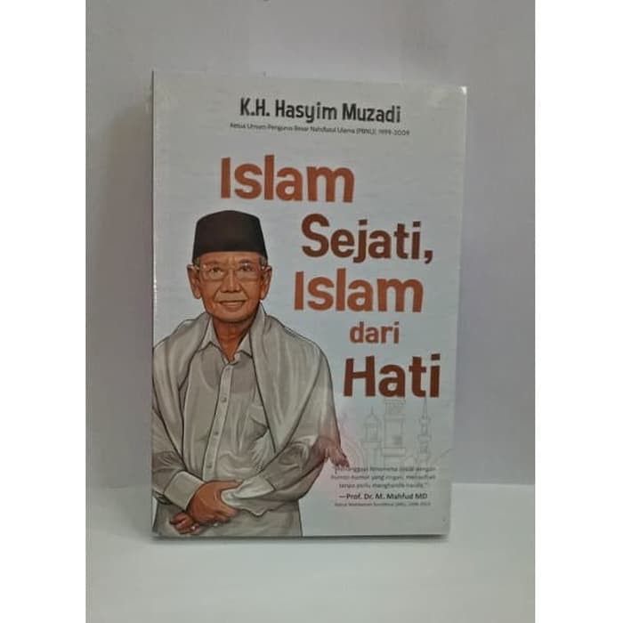 Buku ISLAM SEJATI ISLAM DARI HATI - KH HASYIM MUZADI