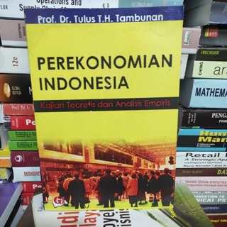Perekonomian Indonesia kajian teoritis dan analisis emperis tulus tambunan