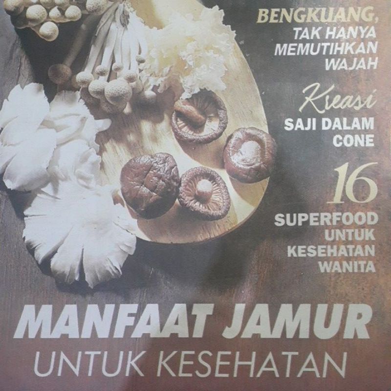 Resep Masakan : Tabloid KOKI edisi 343 : MANFAAT JAMUR Untuk KESEHATAN