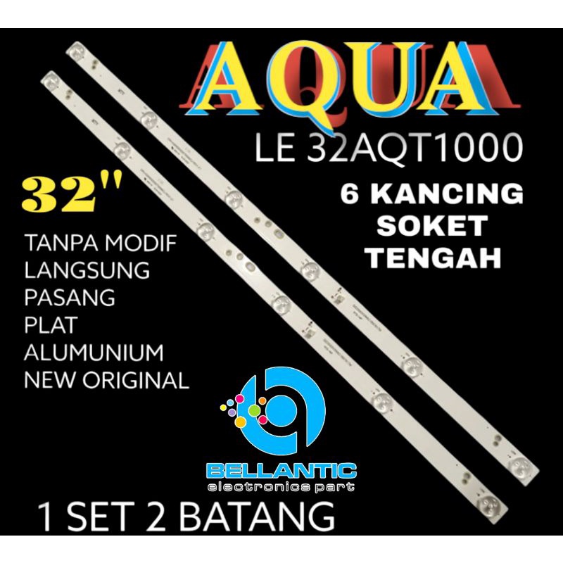 BACKLIGHT TV LED 32INCH AQUA 32AQT1000 6KANCING SOKET TENGAH