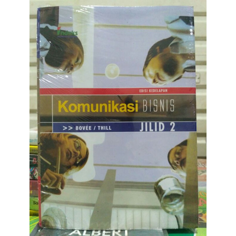 

Komunikasi Bisnis Edisi Kedelapan Jilid 2 by Bovee Thill