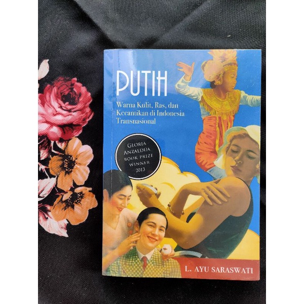 PUTIH, Warna Kulit Ras dan Kecantikan di Indonesia Transnasional