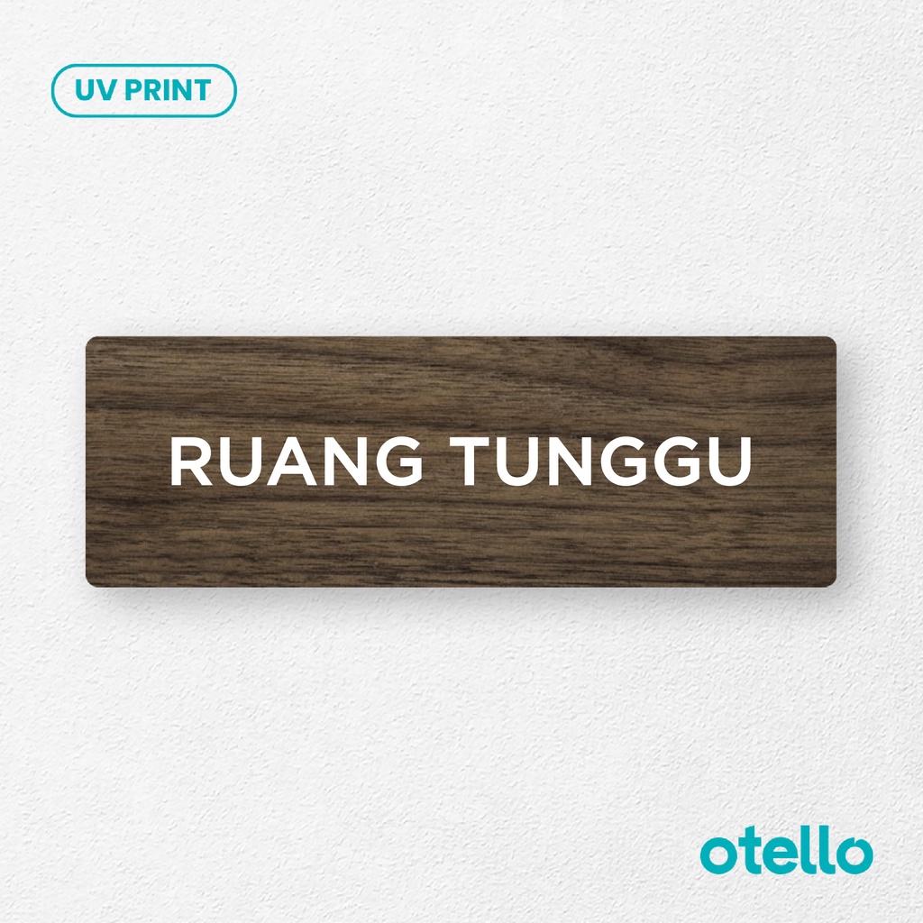 Otello - Plat Tulisan Ruang Tunggu Sign Board Kayu Print UV Papan Signage Tempel Wood Ruko Sticker Dinding