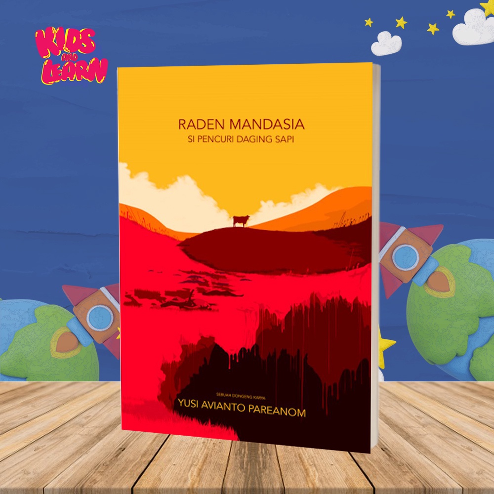 Buku Bacaan Motivasi Novel Raden Mandasia Si Pencuri Daging Sapi Yusi Avianto Pareanom Original