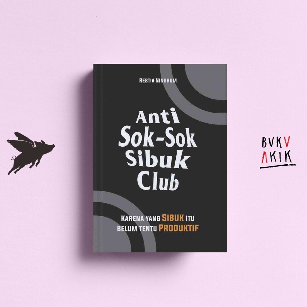 Anti Sok-Sok Sibuk Club - Restia Ningrum