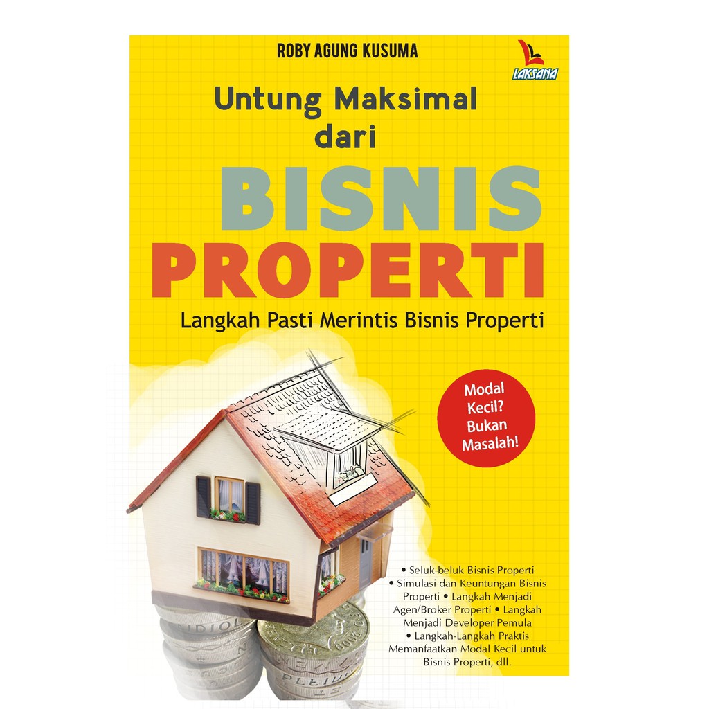 

Buku Untung Maksimal dari Bisnis Properti - LAKSANA