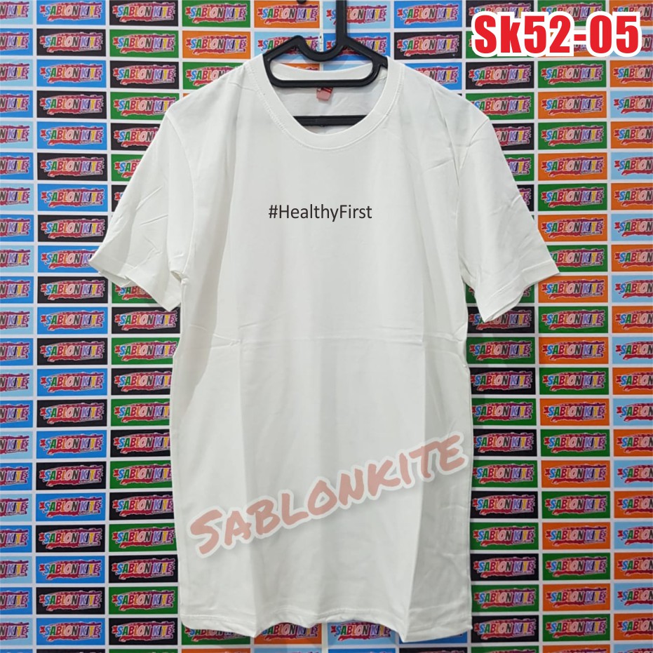 MURAH !! kaos sablon HEALTHY FIRST bahan kaos cotton combed 30S