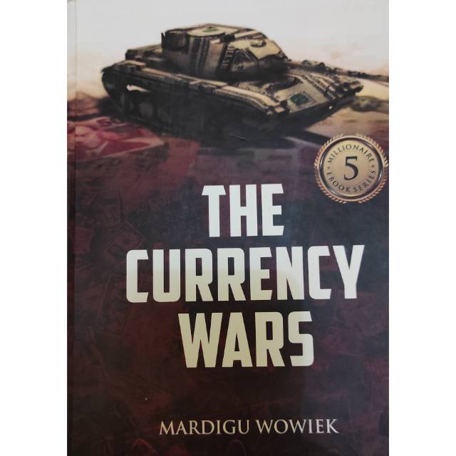 Mardigu WP The Currency Wars