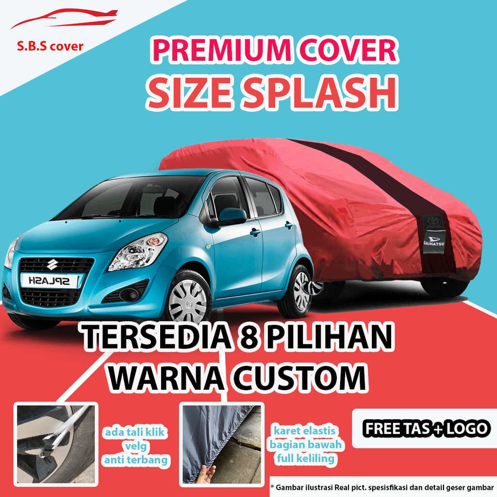 Body Cover Mobil PREMIUM SPLASH / Sarung Mobil SPLASH / Mantel Mobil SPLASH / Mantol Mobil SPLASH