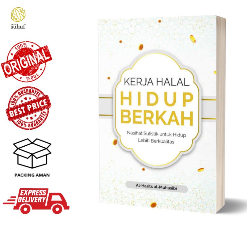 Kerja Halal Hidup Berkah, Nasihat Sufistik untuk Hidup Lebih Berkualitas | al-Harits al-Muhasibi