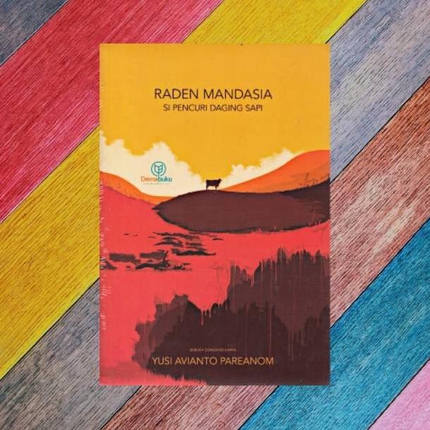 

Raden Mandasia Si Pencuri Daging Sapi - Yusi Avianto Pareanom Berryolshop42