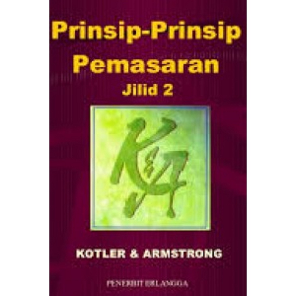 [Erlangga Official] Prinsip Prinsip Pemasaran Jilid 2 - Philip Kotler
