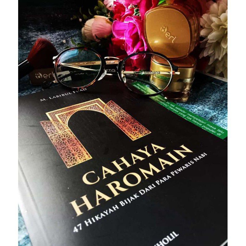CAHAYA HAROMAIN KARYA LUBABUL FUAD , PENGANTAR LORA ISMAEL AL-KHOLILIE