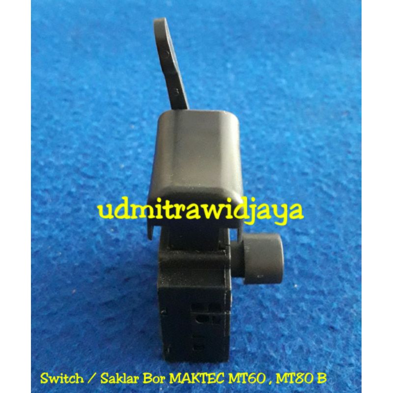 Saklar bor MAKTEC MT60 Switch mesin bor Skakel bor 10mm Maktec SAKLAR BOR MT80 B TombolSaklar HP1630