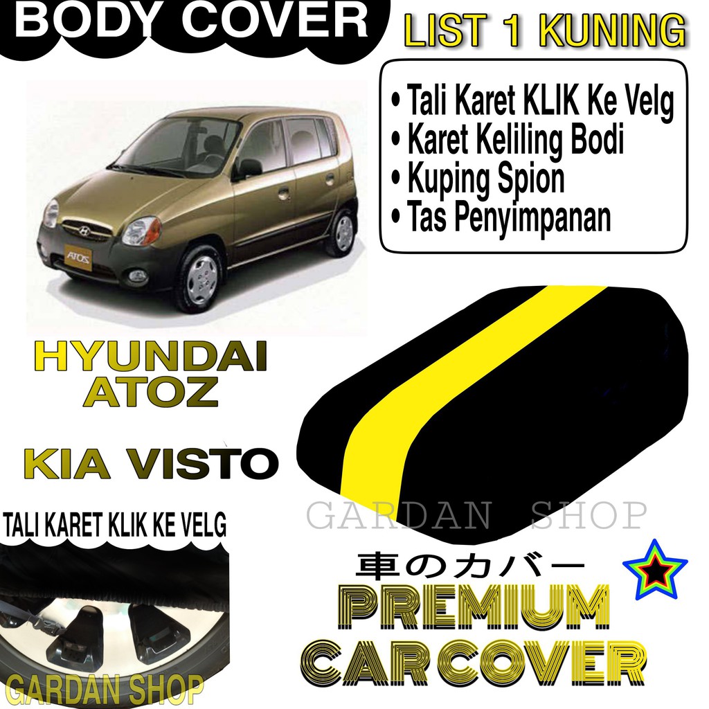 Body Cover HYUNDAI ATOZ KIA VISTO List KUNING Penutup Pelindung Bodi Mobil Hyundai Atoz PREMIUM