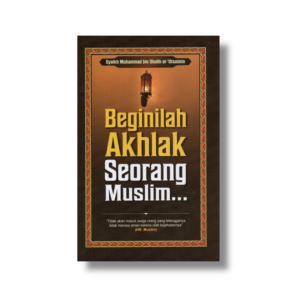Beginilah Akhlak Seorang Muslim