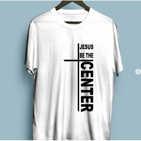Kaos Rohani Kristen Yesus Be The Center | Themes Apparel Kristen