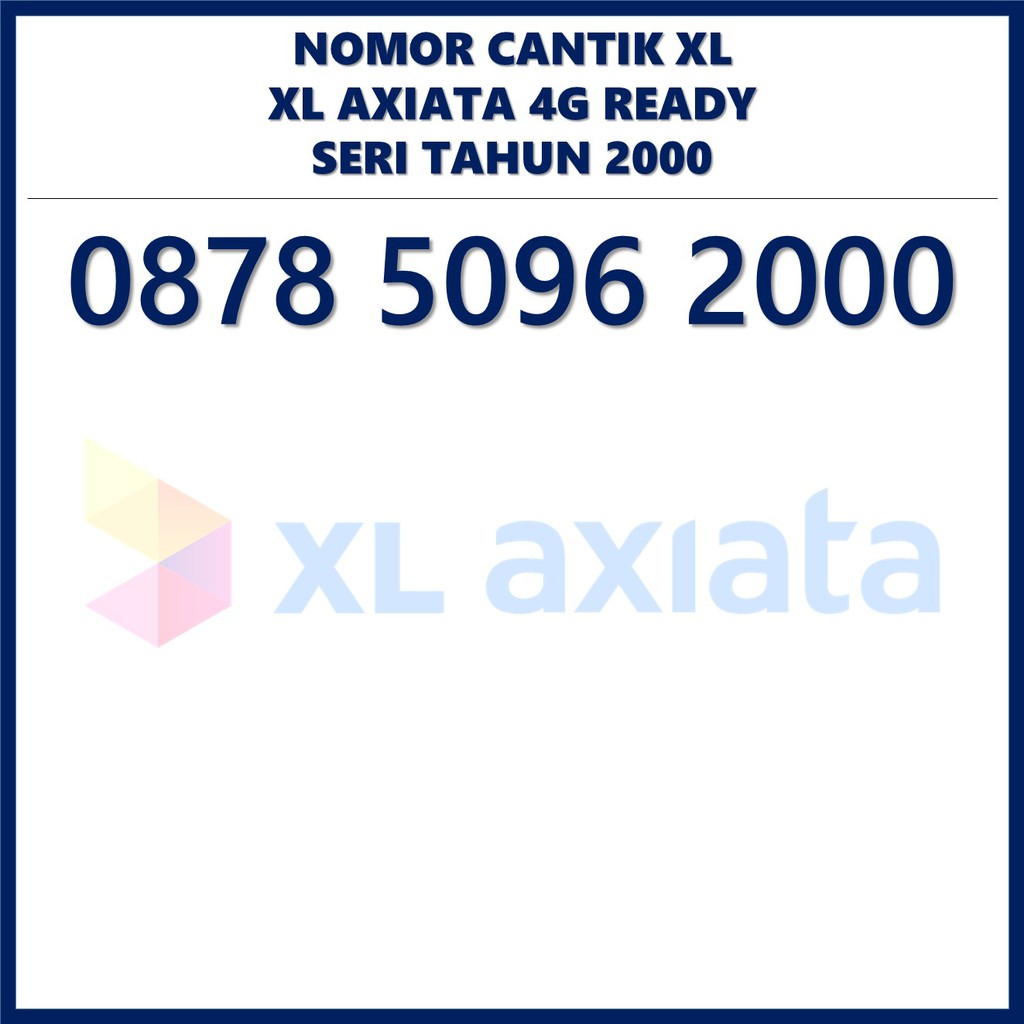 Kartu Perdana nomor cantik XL Axiata nomer 4G Ready special tahun 2000