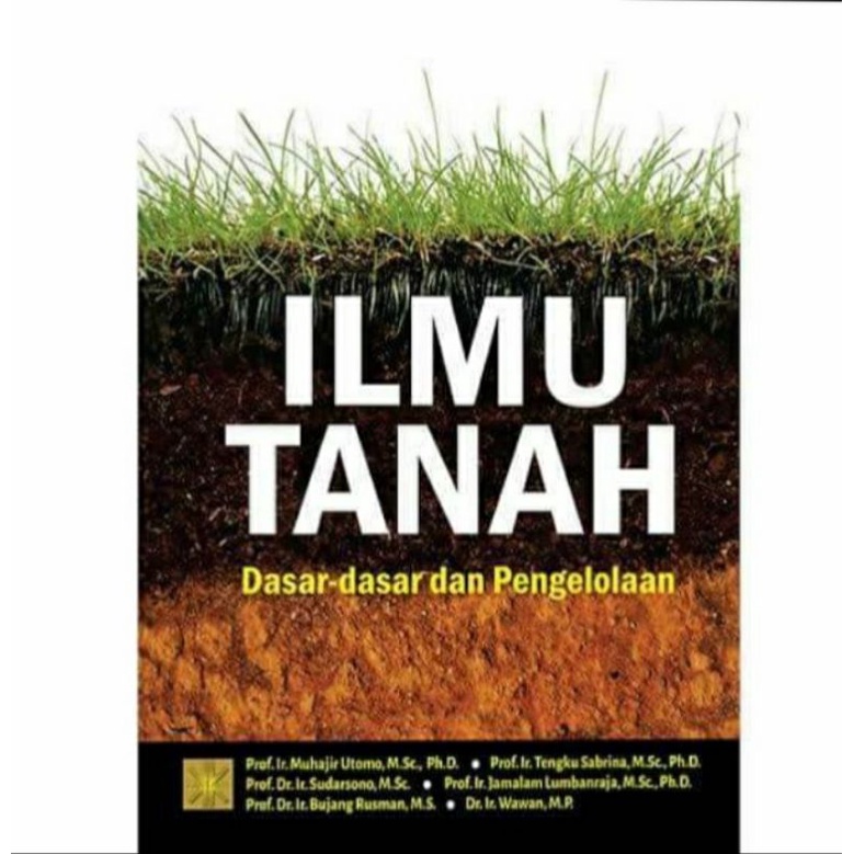 ILMU TANAH DASAR-DASAR DAN PENGELOLAAN.Buku Original