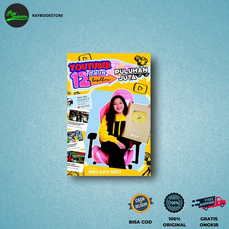 Buku Youtuber 12 Tahun Hasilkan Puluhan Juta by Naisa Alifia Yuriza