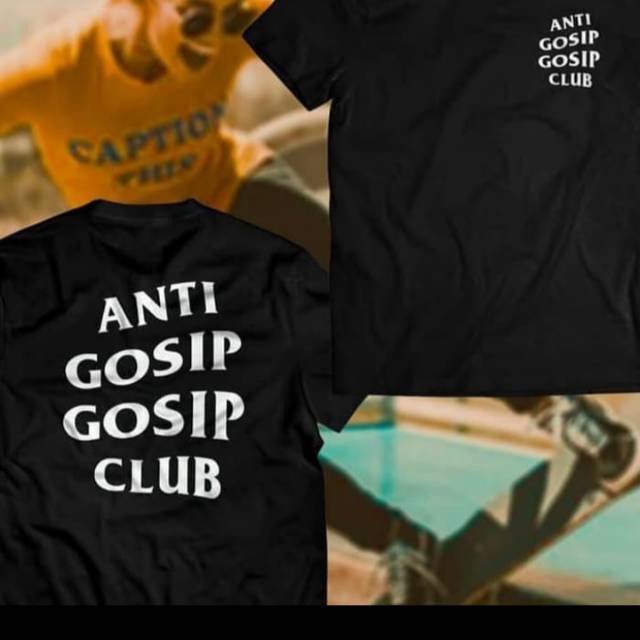 Tshirt Kaos baju anti gosip gosip club