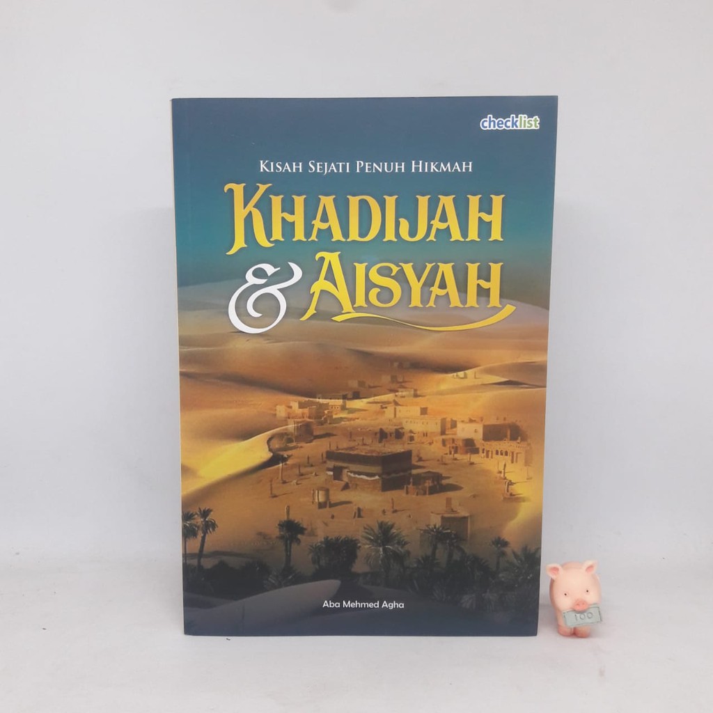 Khadijah &amp; Aisyah: Kisah Sejati Penuh Hikmah - Aba Mehmed Agha