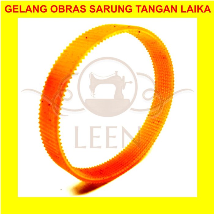 Gelang Obras Laika Mesin Jahit Sarung Tangan Pegasus Belt LEEN