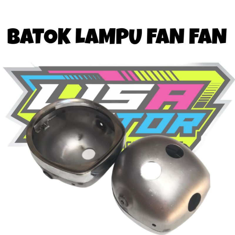 BATOK  LAMPU DEPAN MODEL FAN FAN/BATOK LAMPU MODEL FANFAN