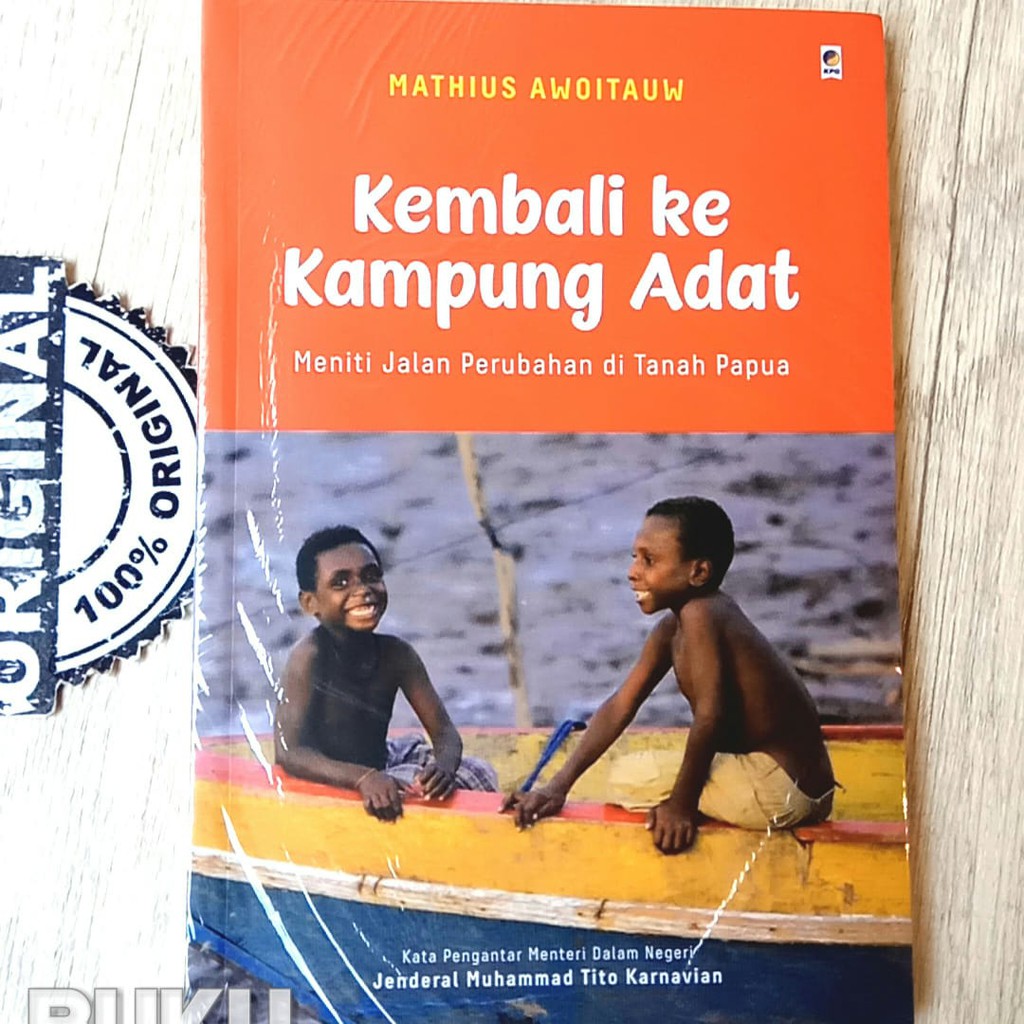 Kembali ke Kampung Adat : Meniti Jalan Perubahan di Tanah Papua Mathius A