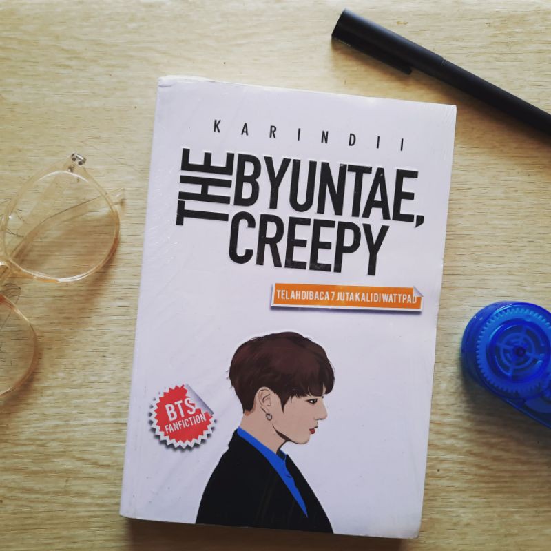 The Byuntae Creepy - Novel Wattpad Boy Romantis SMA