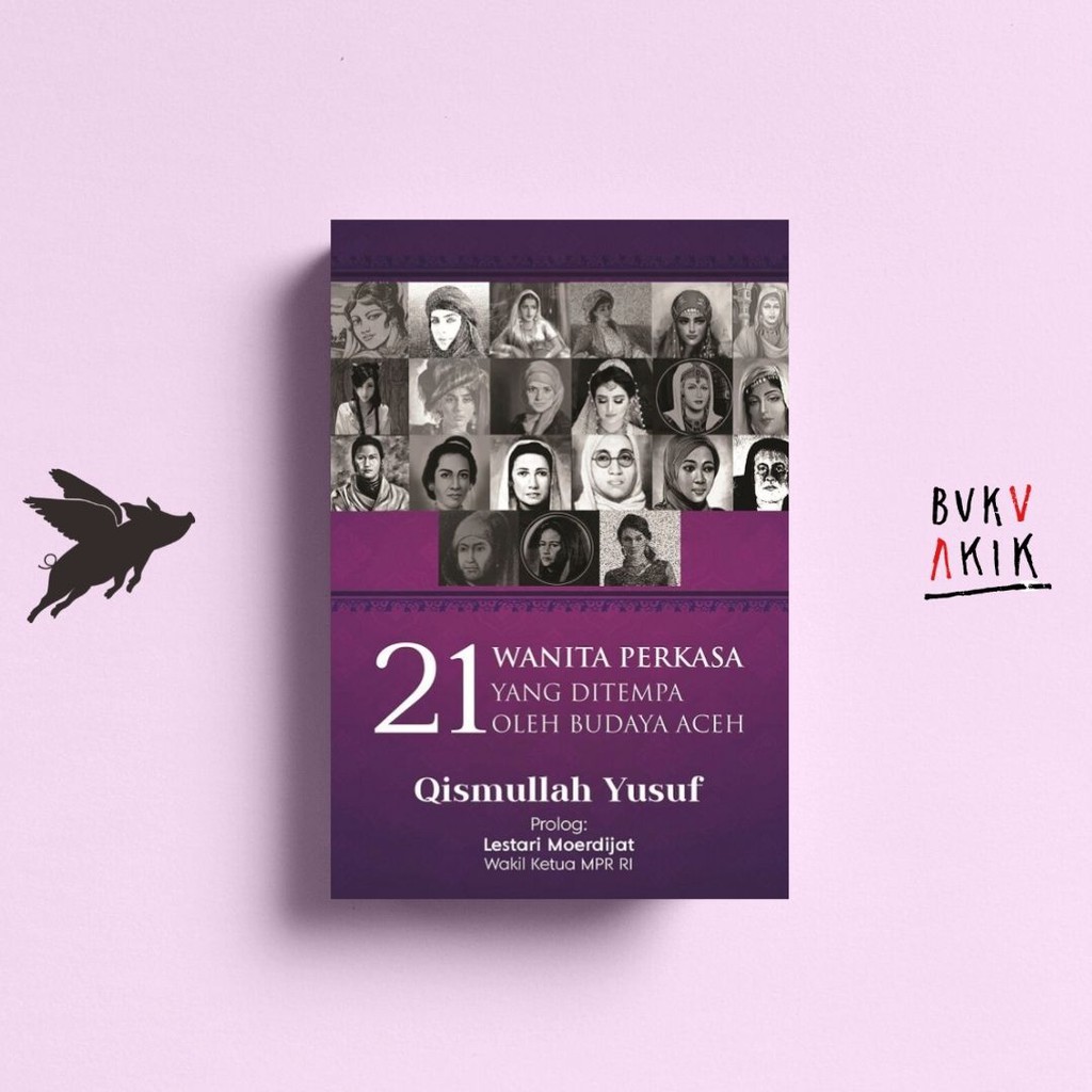 21 Wanita Perkasa yang ditempa oleh Budaya Aceh - Qismullah Yusuf