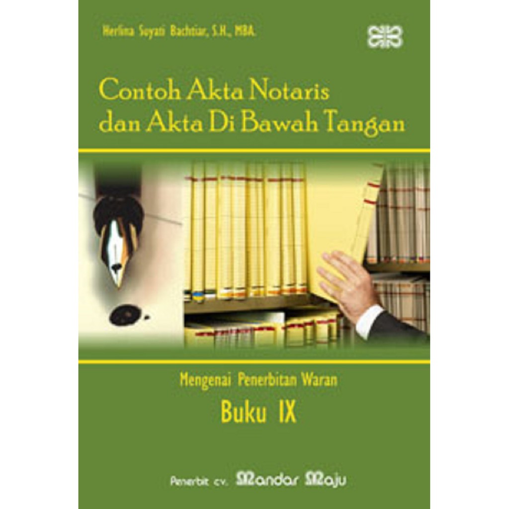 Contoh Akta Notaris Dan Akta Di Bawah Tangan Buku IX